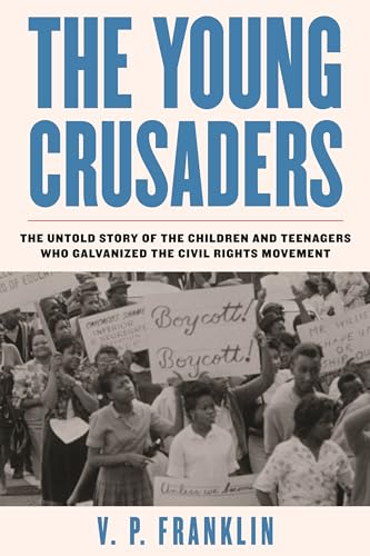 The Young Crusaders The Untold Story of the Children and Teenagers Who Galvaniz [Paperback]