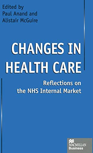 Changes in Health Care: Reflections on the NHS Internal Market [Hardcover]