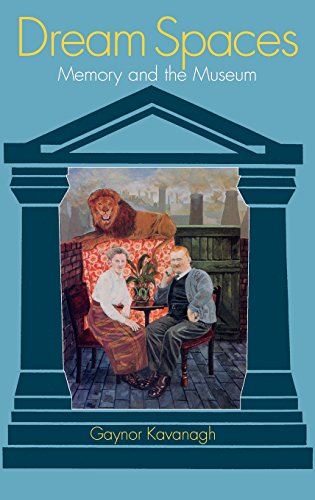Dream Spaces Memory and the Museum [Hardcover]