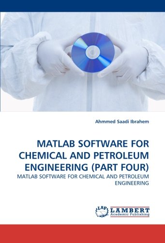 Matlab Software For Chemical And Petroleum Engineering (part Four) [Paperback]