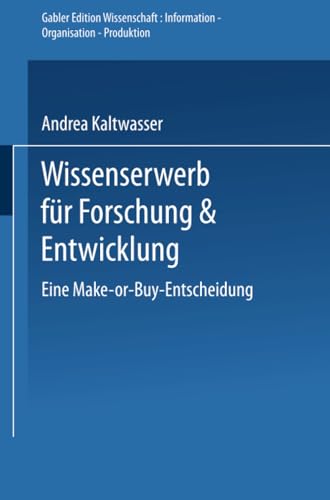 Wissenserwerb fr Forschung &amp Entwicklung Eine Make-or-Buy-Entscheidung [Paperback]