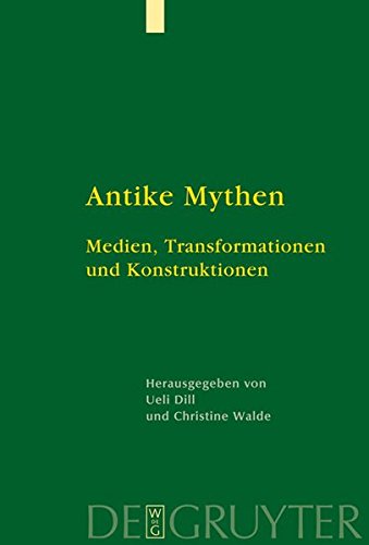 Antike Mythen  Medien, Transformationen und Konstruktionen [Hardcover]