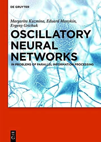Oscillatory Neural Networks  In Problems of Parallel Information Processing [Hardcover]