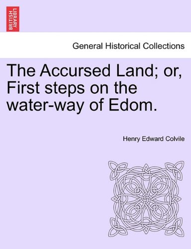 Accursed Land or, First Steps on the Water-Way of Edom [Paperback]