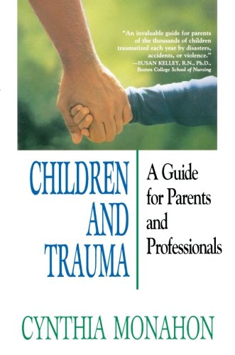 Children and Trauma A Guide for Parents and Professionals [Paperback]