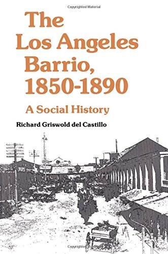 The Los Angeles Barrio, 1850-1890 A Social History [Paperback]
