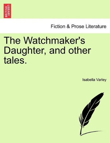 Watchmaker's Daughter, and Other Tales [Paperback]