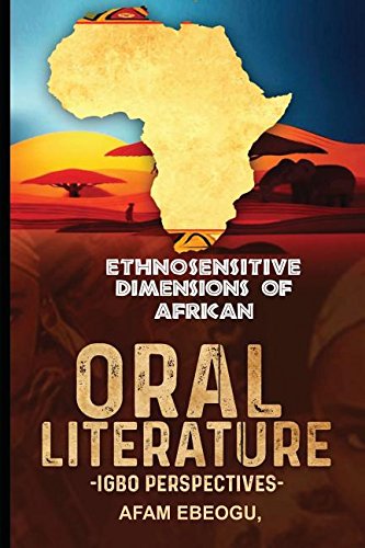 Ethnosensitive Dimensions of African Oral Literature  Igbo Perspectives [Paperback]