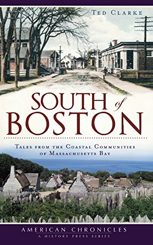 South of Boston  Tales from the Coastal Communities of Massachusetts Bay [Hardcover]