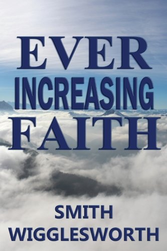 Ever Increasing Faith [Paperback]