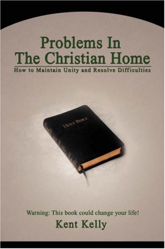 Problems in the Christian Home  How to Maintain Unity and Resolve Difficulties [Hardcover]