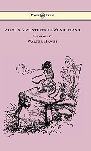 Alice's Adventures in Wonderland - Illustrated by Walter Hawes [Hardcover]