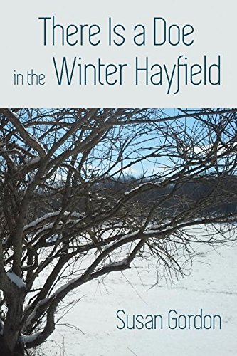 There Is A Doe In The Winter Hayfield [Paperback]