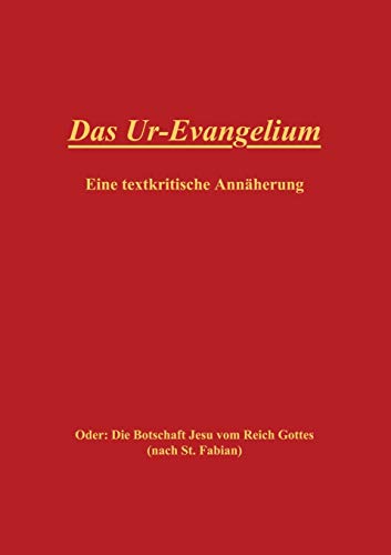 Das Ur-Evangelium, Eine Textkritische Annherung (german Edition) [Paperback]
