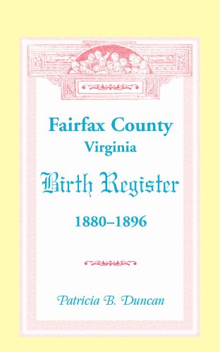 Fairfax County, Virginia Birth Register, 1880-1896 [Hardcover]