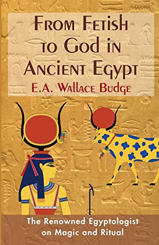 From Fetish to God in Ancient Egypt [Paperback]