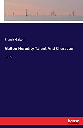 Galton Heredity Talent and Character [Paperback]
