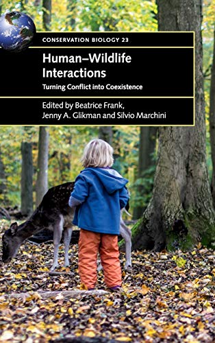 HumanWildlife Interactions Turning Conflict into Coexistence [Hardcover]