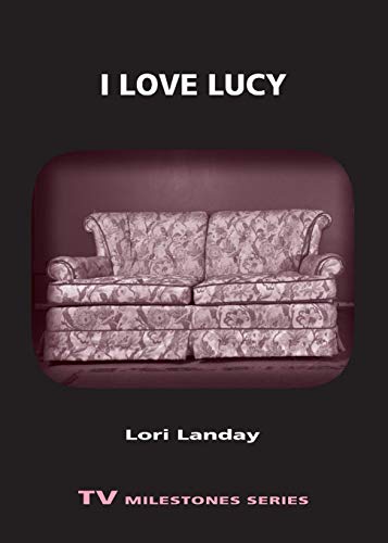 I Love Lucy (tv Milestones Series) [Paperback]