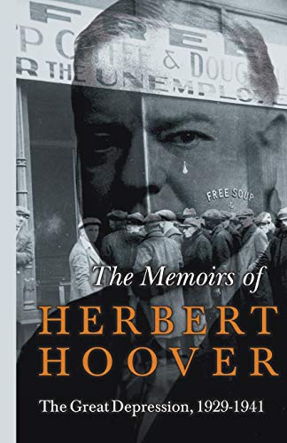 Memoirs of Herbert Hoover - the Great Depression, 1929-1941 [Paperback]