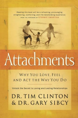 Attachments Why You Love, Feel, and Act the Way You Do [Paperback]