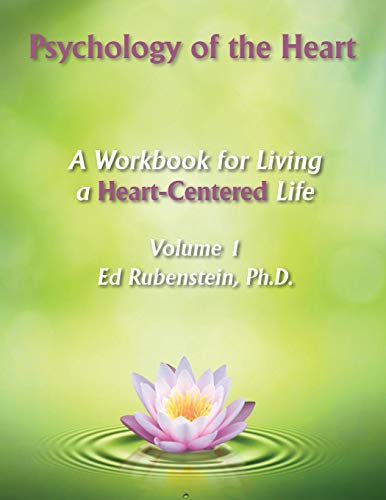 Psychology Of The Heart A Workbook For Living A Heart-Centered Life [Paperback]