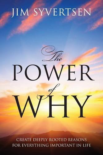 The Power Of Why Create Deeply Rooted Reasons For Everything Important In Life [Paperback]