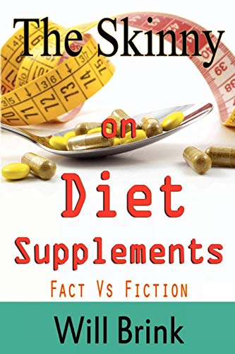 The Skinny On Diet Supplments Facts Vs Fiction [Paperback]