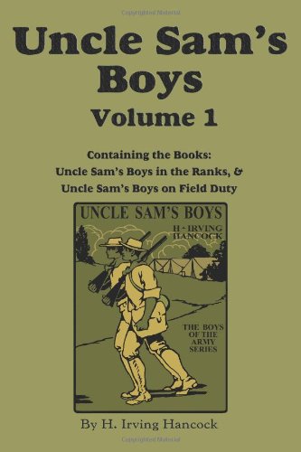 Uncle Sam's Boys, Volume 1  ... in the Ranks and ... on Field Duty [Paperback]