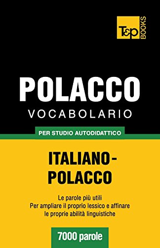 Vocabolario Italiano-Polacco per Studio Autodidattico - 7000 Parole [Paperback]