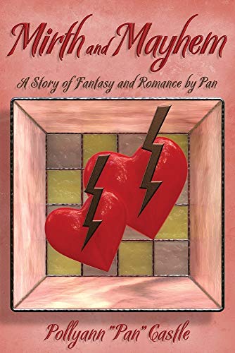 Mirth and Mayhem  A Story of Fantasy and Romance by Pan [Paperback]