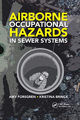 Airborne Occupational Hazards in Sewer Systems [Paperback]