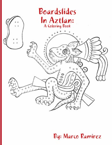 Boardslides in Aztlan  A Coloring Book [Paperback]