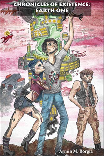 Chronicles of Existence  Earth One [Paperback]