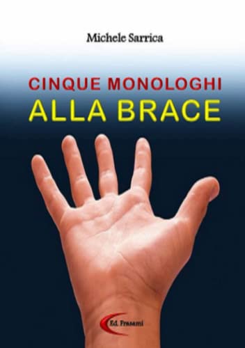 Cinque Monologhi Alla Brace (italian Edition) [Paperback]