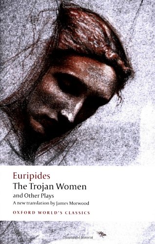 The Trojan Women and Other Plays [Paperback]