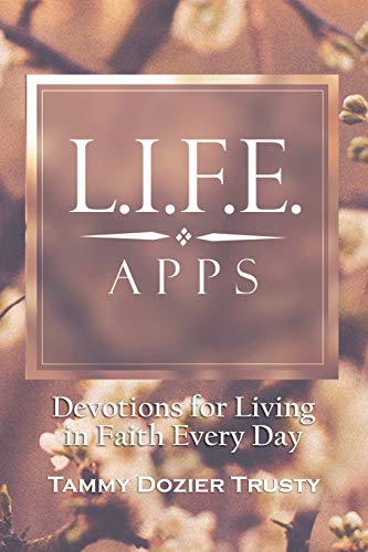 L. I. F. E. Apps  Devotions for Living in Faith Every Day [Unknown]