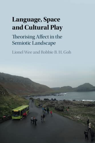 Language, Space and Cultural Play Theorising Affect in the Semiotic Landscape [Paperback]