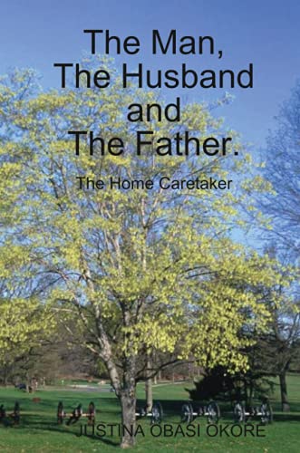 Man, the Husband and the Father. (the Home Caretaker) [Paperback]