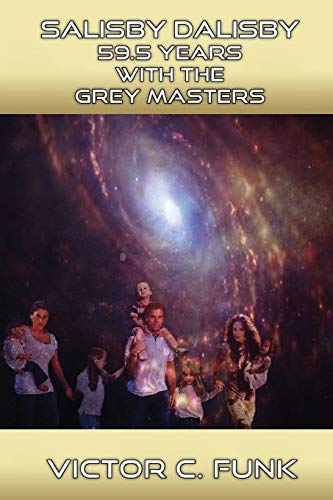 Salisby Dalisby Alien World 59.5 Years With The Grey Master [Paperback]