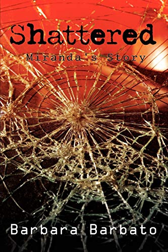 Shattered  Miranda's Story [Paperback]