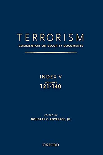 TERRORISM COMMENTARY ON SECURITY DOCUMENTS INDEX V VOLUMES 121-140 [Hardcover]