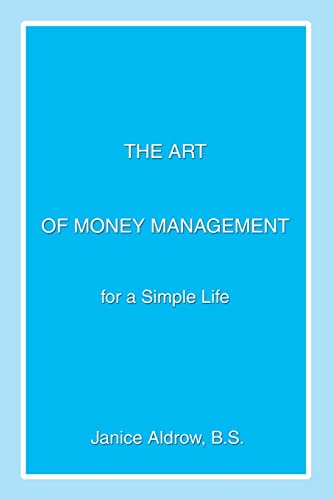 The Art Of Money Management For A Simple Life [Paperback]