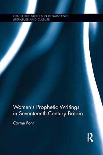 Womens Prophetic Writings in Seventeenth-Century Britain [Paperback]