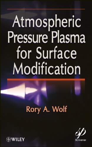 Atmospheric Pressure Plasma for Surface Modification [Hardcover]