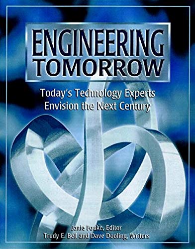 Engineering Tomorrow Today's Technology Experts Envision the Next Century [Hardcover]