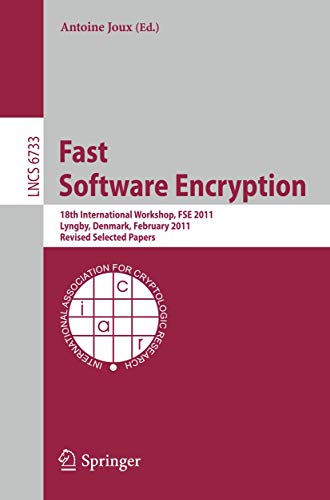 Fast Software Encryption 18th International Workshop, FSE 2011, Lyngby, Denmark [Paperback]