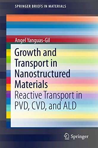 Growth and Transport in Nanostructured Materials Reactive Transport in PVD, CVD [Paperback]
