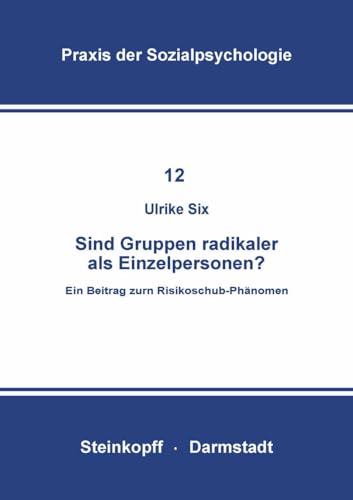 Sind Gruppen Radikaler als Einzelpersonen Ein Beitrag zum Risikoschub-Phnomen [Paperback]