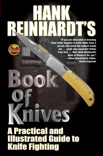 Hank Reinhardt&39s Book of Knives A Practical and Illustrated Guide to Knife  [Paperback]
